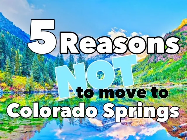 Blog 5 5 Reasons Not To Move To Colorado Springs