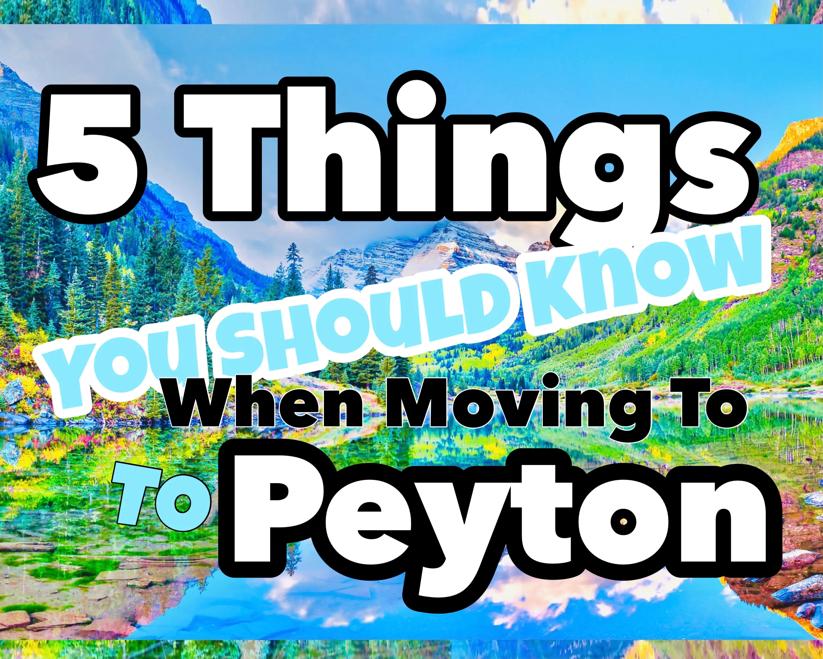 5 Things you should know before you move to Peyton